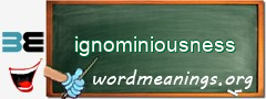 WordMeaning blackboard for ignominiousness